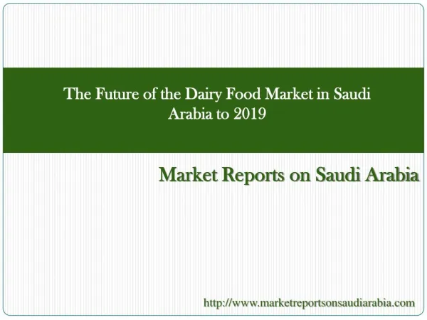 The Future of the Dairy Food Market in Saudi Arabia to 2019