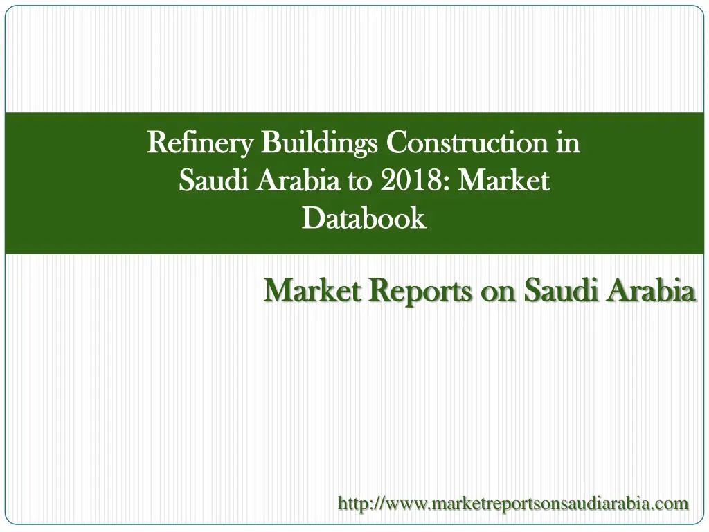 refinery buildings construction in saudi arabia to 2018 market databook