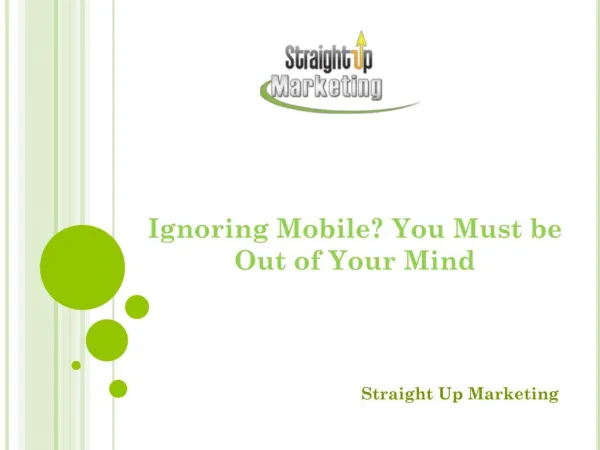 Ignoring Mobile? You Must be Out of Your Mind
