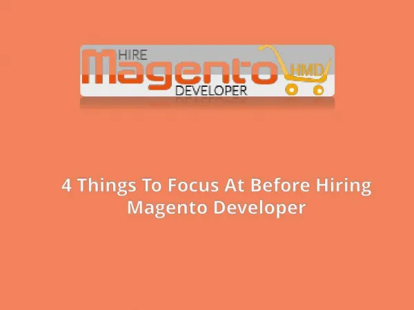 4 Things To Focus At Before Hiring Magento Developer