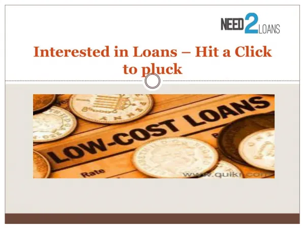 Interested in Loans – Hit a Click to pluck