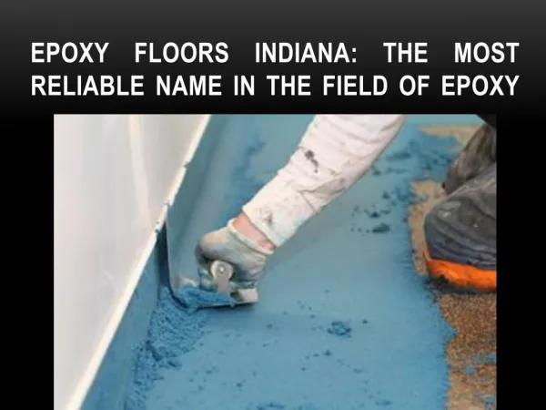 Epoxy floors Indiana: The most reliable name in the field of