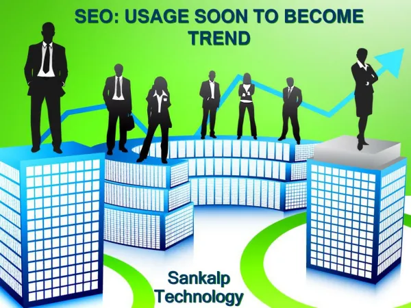 SEO: USAGE SOON TO BECOME TREND