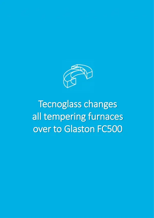Tecnoglass changes all tempering furnaces over to Glaston FC