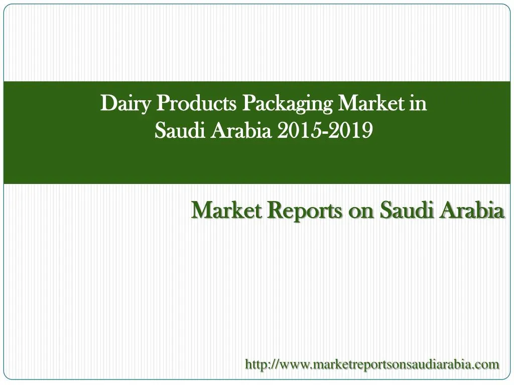 dairy products packaging market in saudi arabia 2015 2019