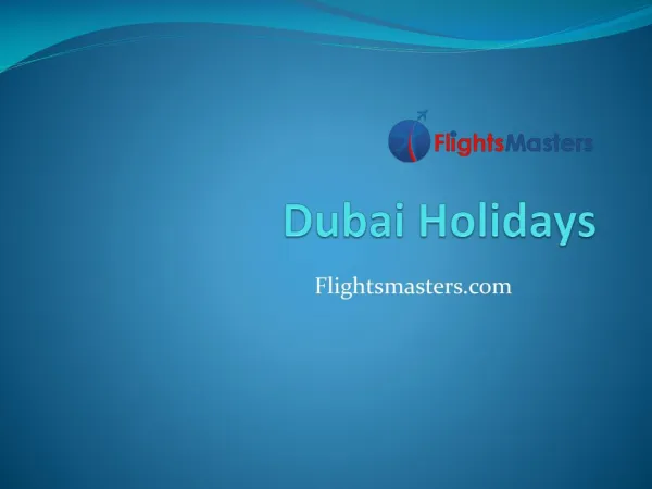 Holidays to Dubai - Flightsmasters.com