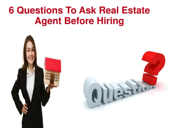 6 Questions To Ask Real Estate Agent Before Hiring