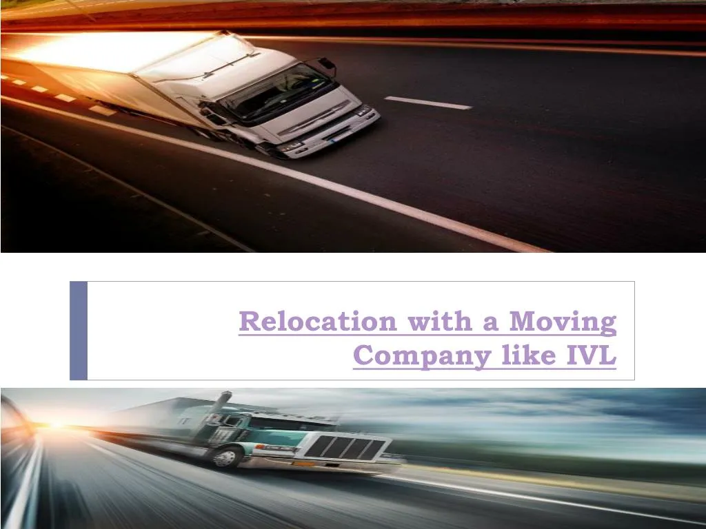 relocation with a moving company like ivl