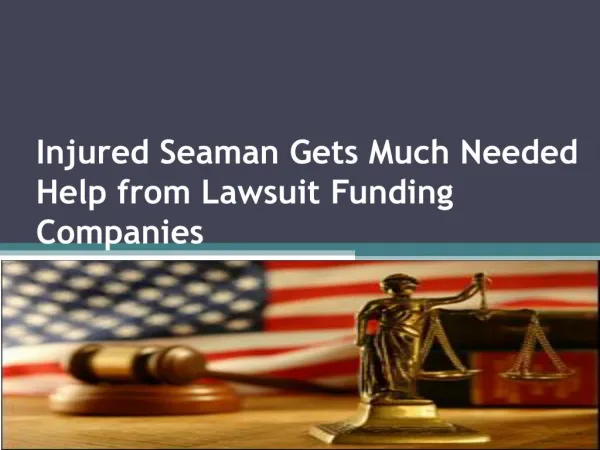 Injured Seaman Gets Much Needed Help from Lawsuit Funding Co
