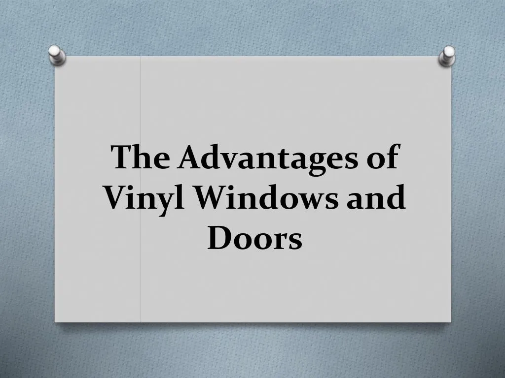 the advantages of vinyl windows and doors