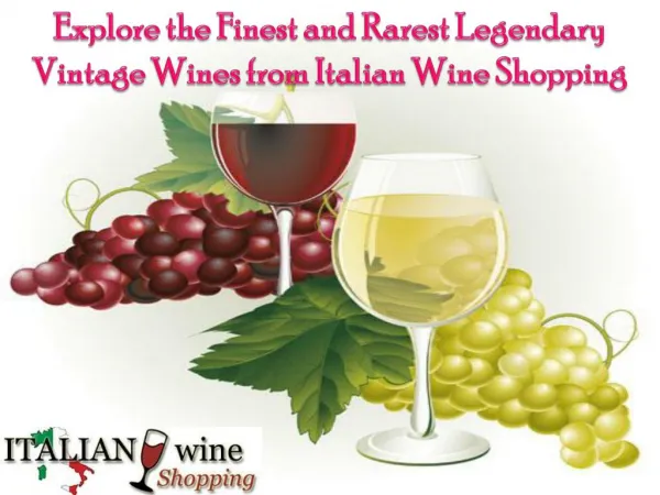 Rarest Legendary Vintage Wines from Italian Wine Shopping