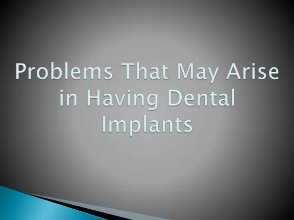 Problems That May Arise in Having Dental Implants