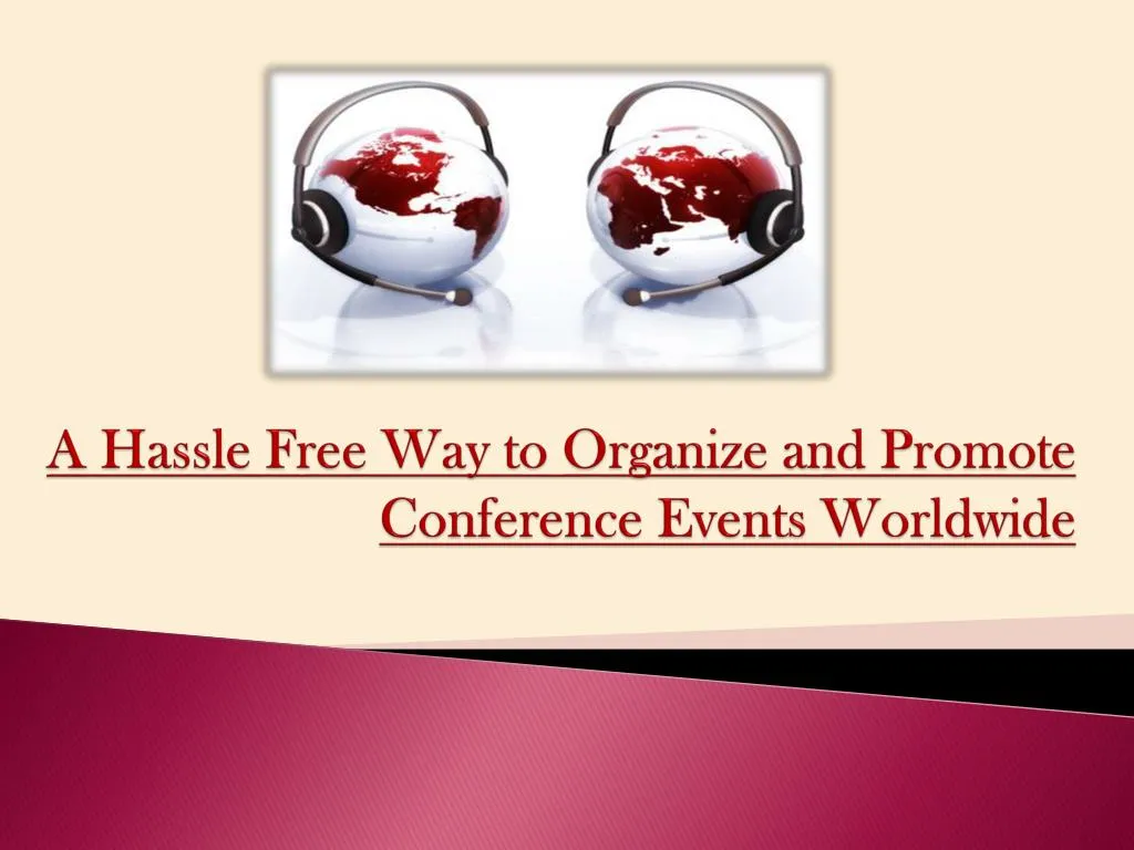 a hassle free way to organize and promote conference events worldwide