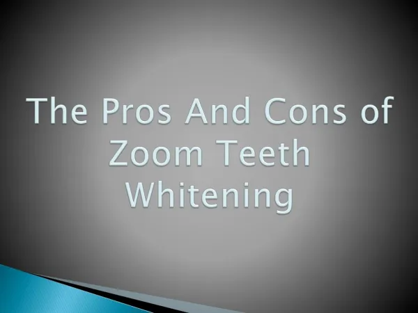 The Pros And Cons of Zoom Teeth Whitening