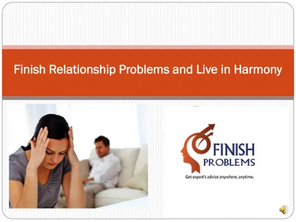 Finish Relationship Problems and Live in Harmony