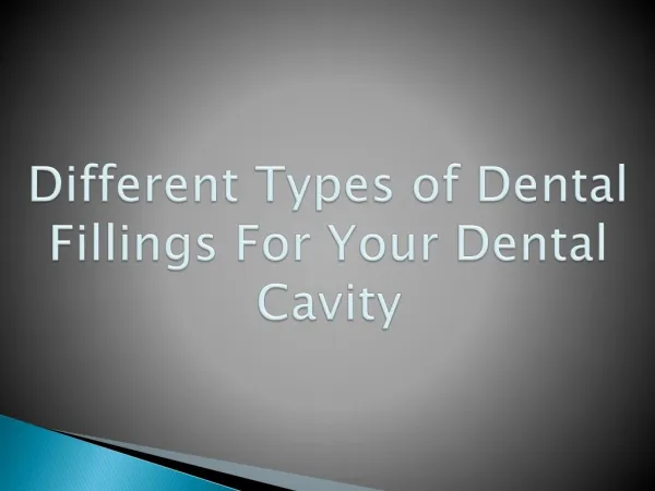 Different Types of Dental Fillings For Your Dental Cavity