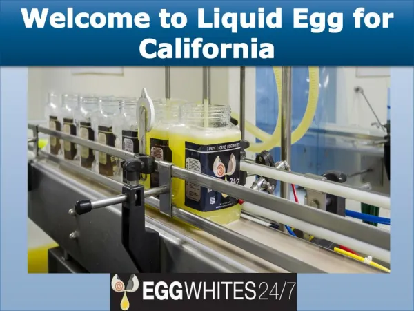 Welcome to Liquid Egg for California