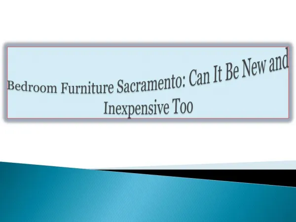 Bedroom Furniture Sacramento: Can It Be New and Inexpensive