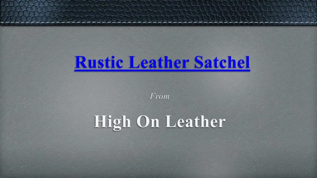rustic leather satchel