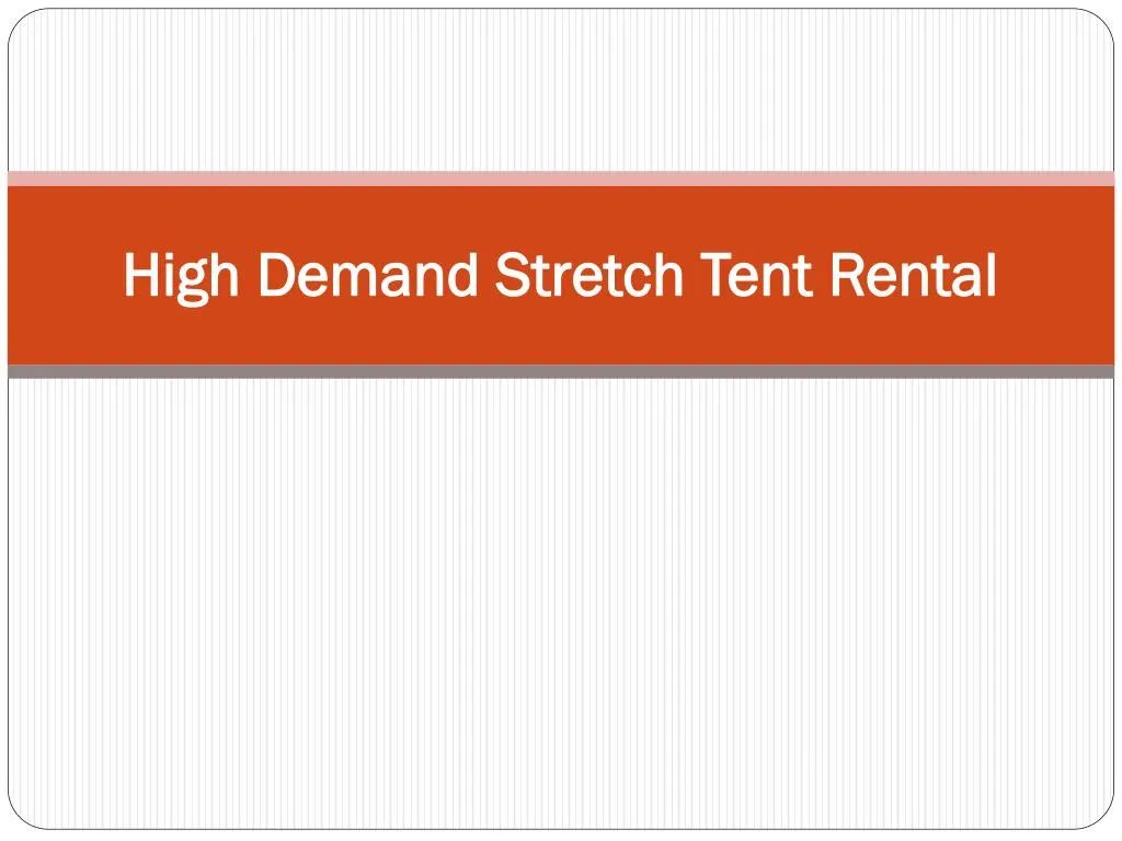 high demand stretch tent rental