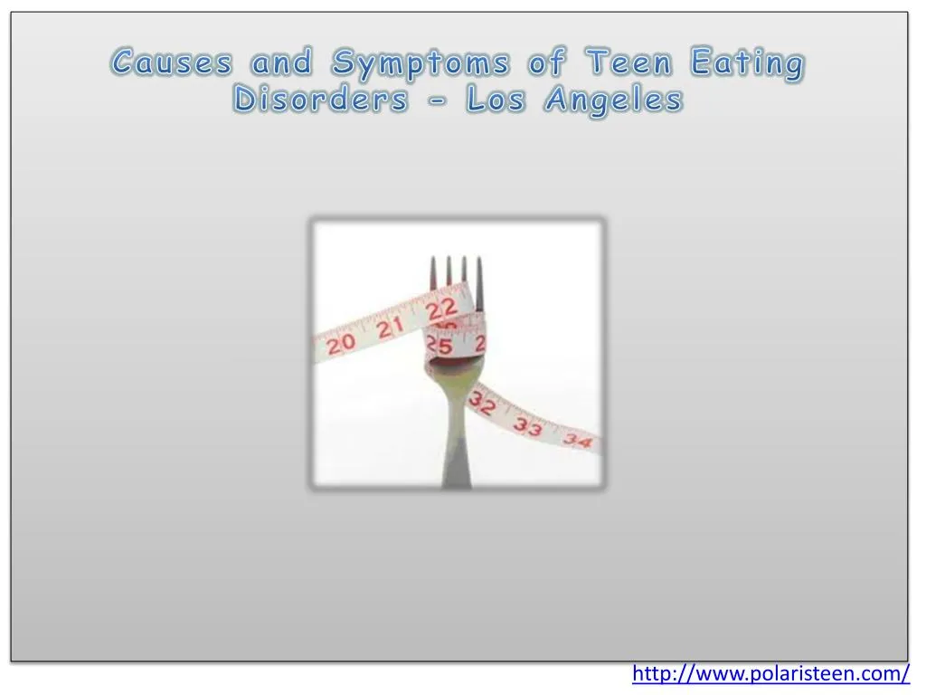causes and symptoms of teen eating disorders los angeles