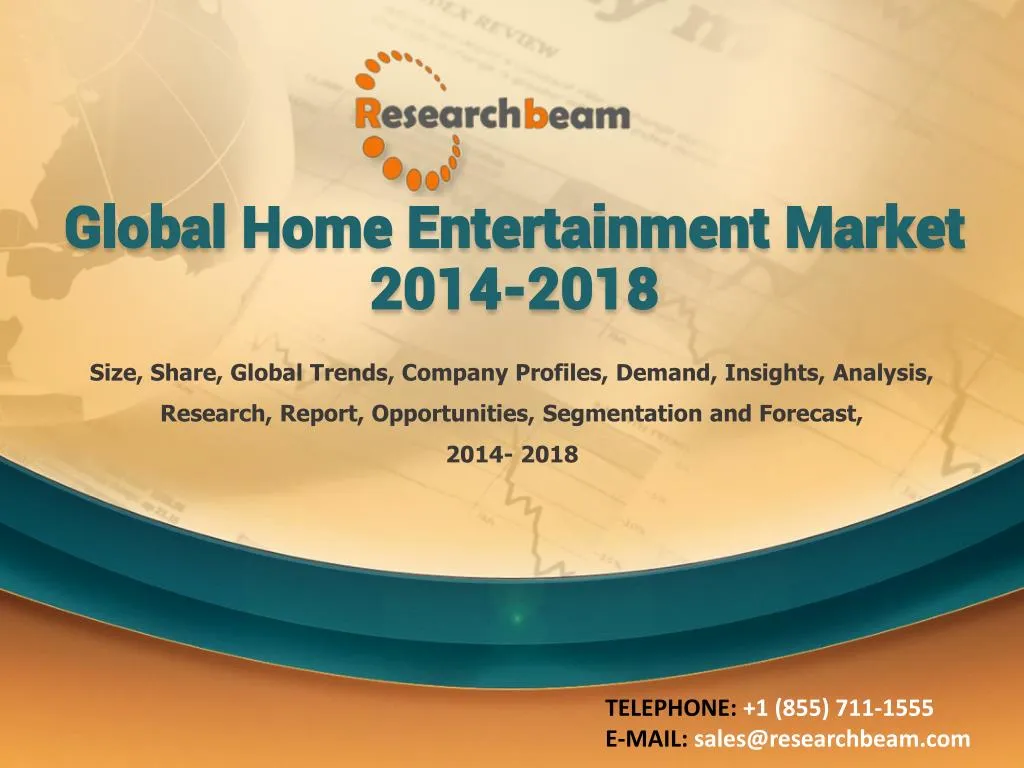 global home entertainment market 2014 2018