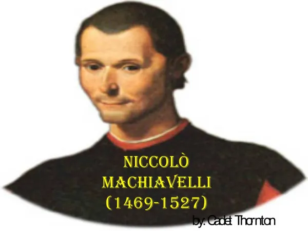 Niccol Machiavelli 1469-1527