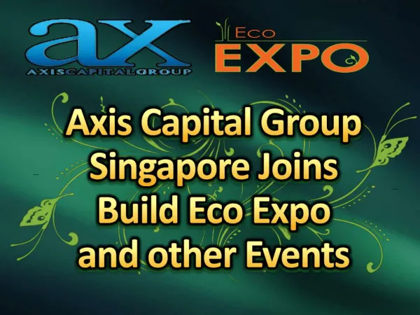 Axis Capital Group Singapore Joins Build Eco Expo and other
