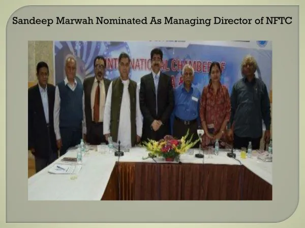 Sandeep Marwah Nominated As Managing Director of NFTC