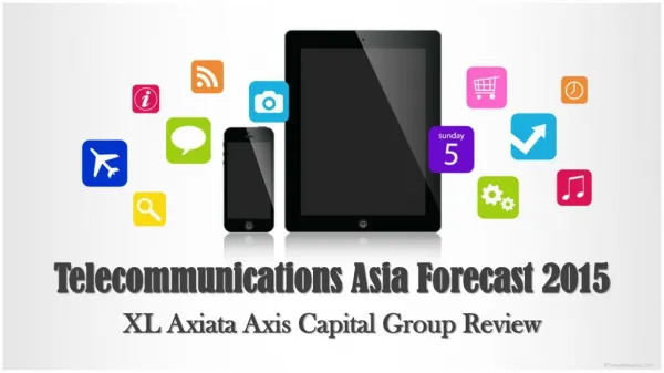 XL Axiata Axis Capital Group Review: Telecommunications Asia
