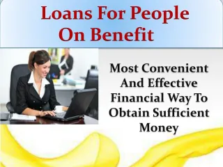 PPT - Quick And Efficient Doorstep Loans For People On Benefits ...