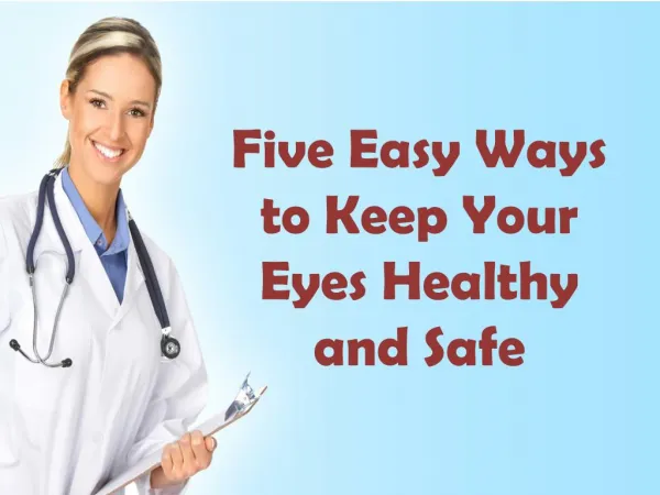 Five Easy Ways to Keep Your Eyes Healthy and Safe