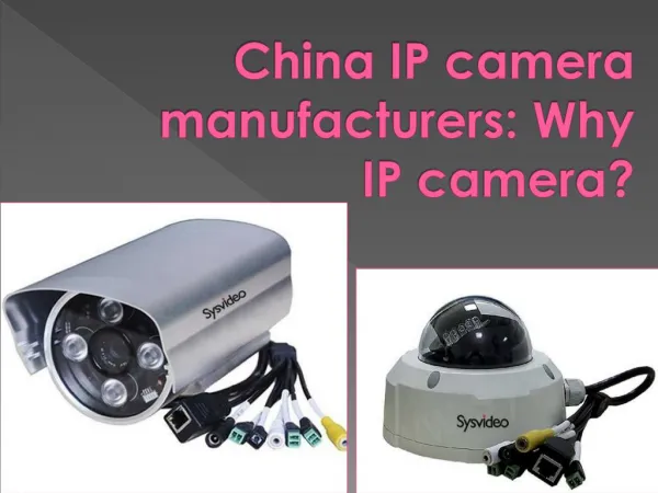 China IP camera manufacturers: Why IP camera?