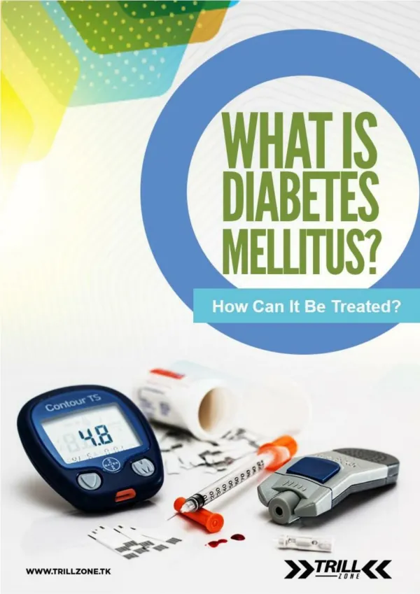 What is Diabetes Mellitus? How can it be treated?