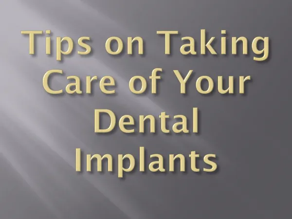 Tips on Taking Care of Your Dental Implants