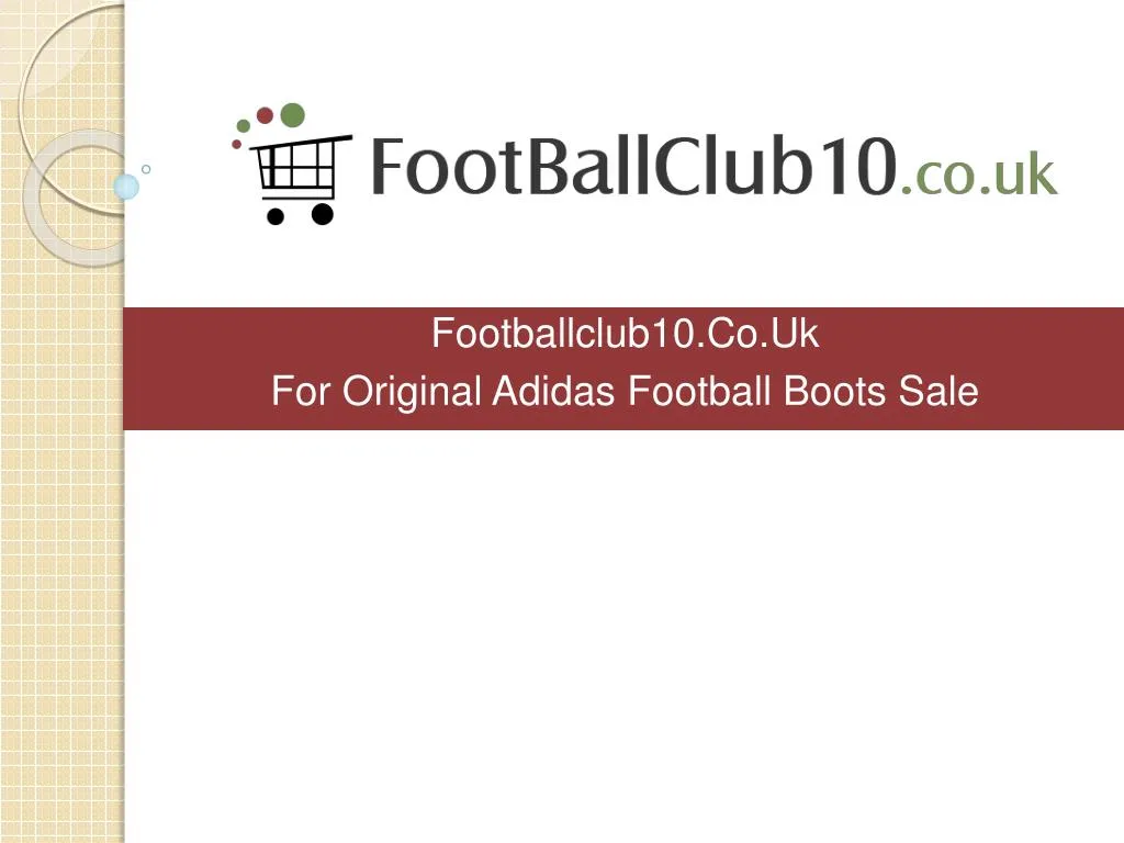 footballclub10 co uk for original adidas football boots sale