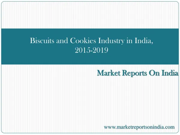 Biscuits and Cookies Industry in India, 2015-2019