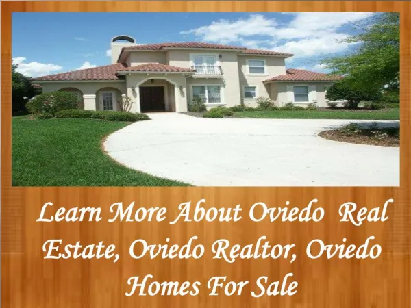 Learn More About Oviedo Real Estate,Oviedo Realtor and more