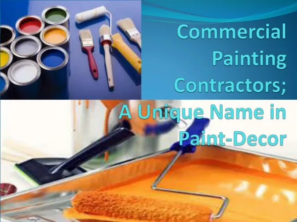 Commercial Painting Contractors; A Unique Name in Paint-Deco