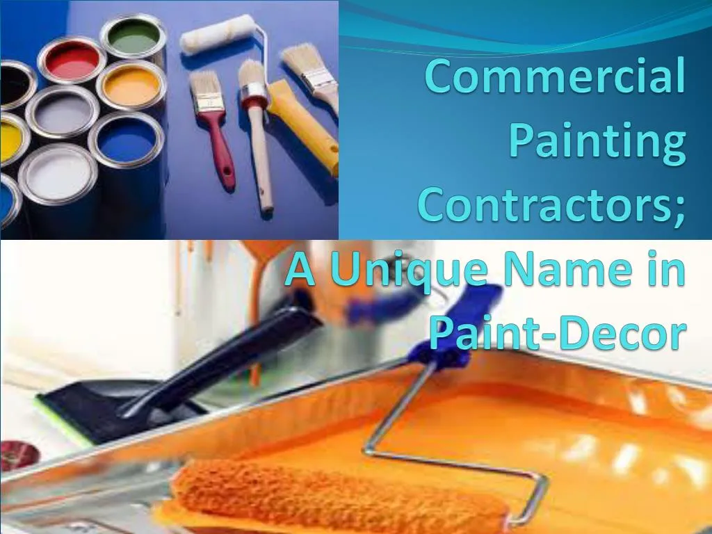 commercial painting contractors a unique name in paint decor
