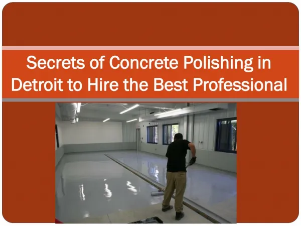 Secrets of Concrete Polishing in Detroit to Hire the Best Pr