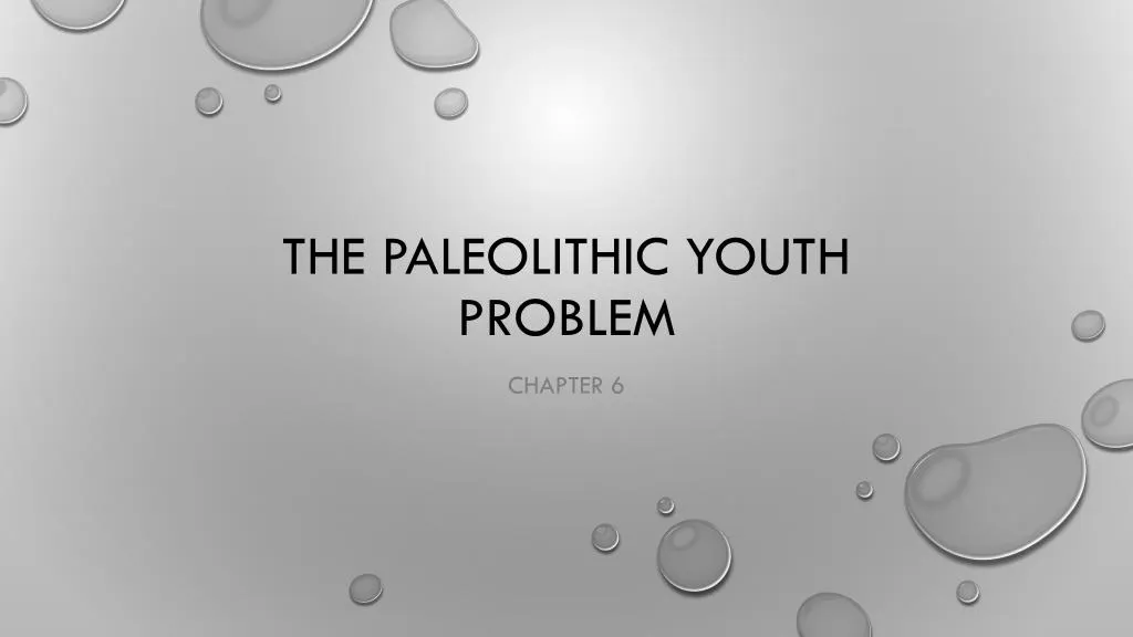 the paleolithic youth problem