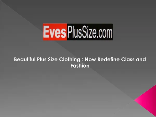 Beautiful Plus Size Clothing : Now Redefine Class and Fashio