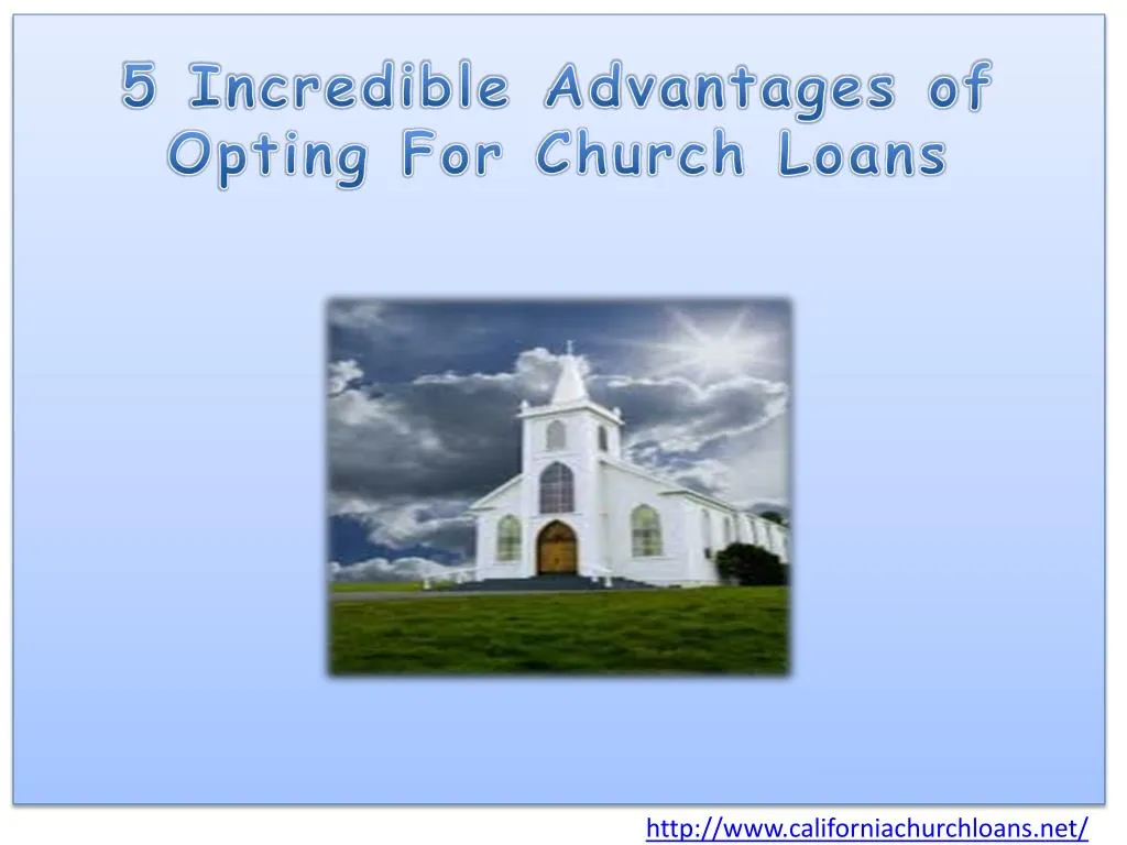 5 incredible advantages of opting for church loans