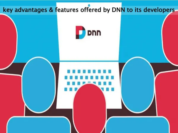 key advantages & features offered by DNN to its developers