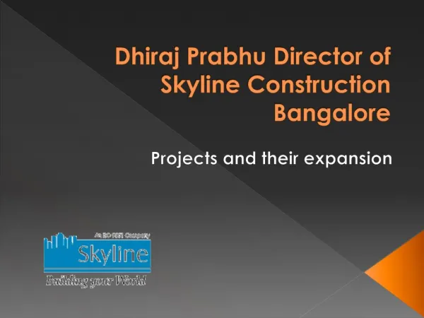 Dhiraj Prabhu Director of Skyline Construction Bangalore