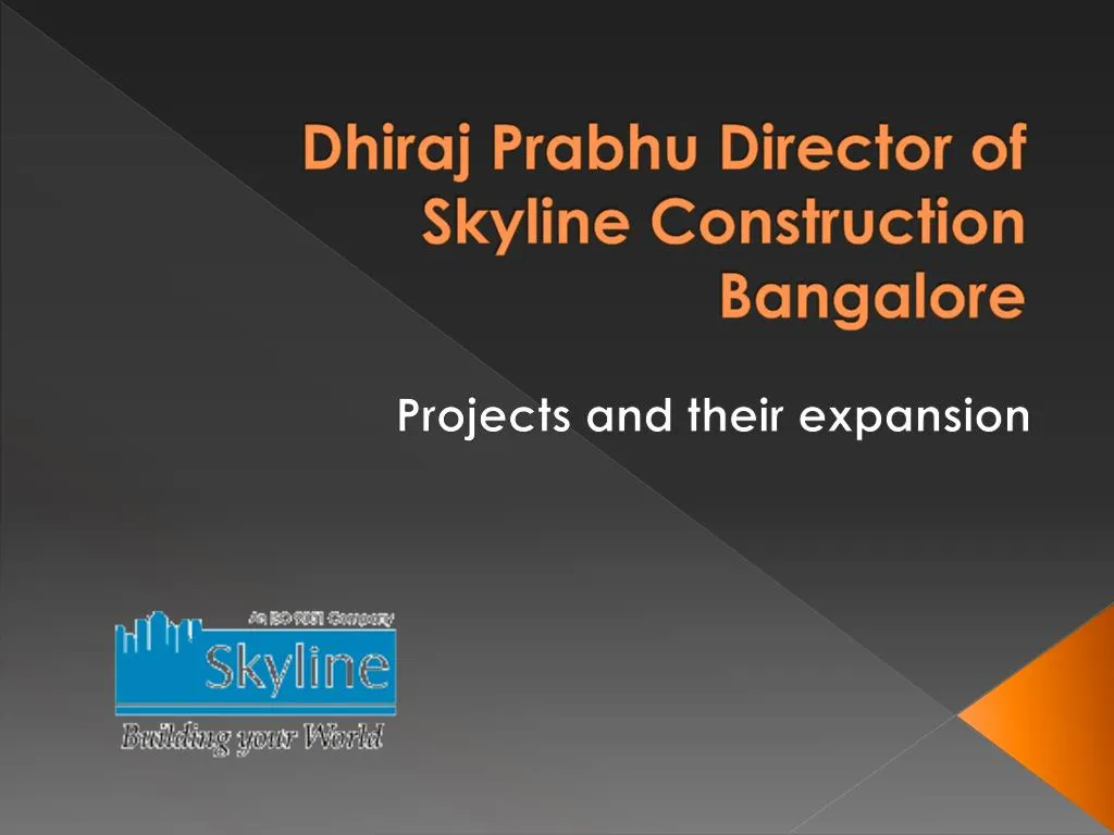 dhiraj prabhu director of skyline construction bangalore