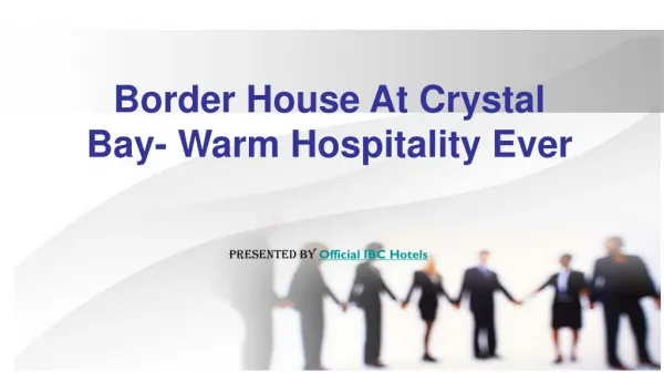 Border House At Crystal Bay- Warm Hospitality Ever