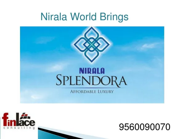 Nirala Splendora Noida Extension 9560090070