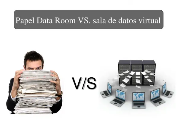 Papel Data Room VS. sala de datos virtual